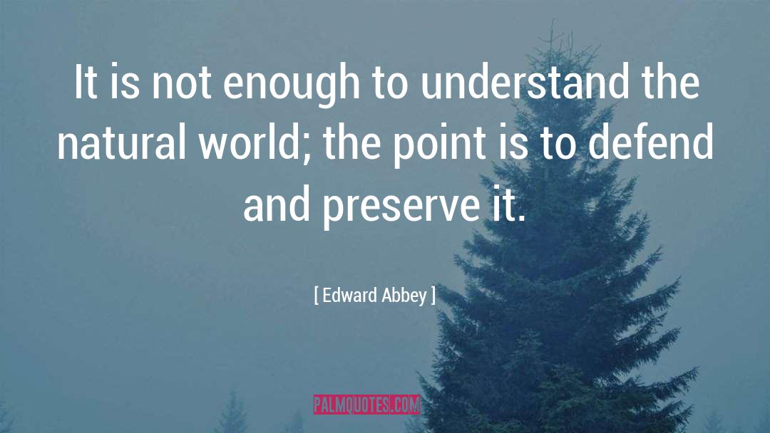 Wildlife Conservation quotes by Edward Abbey