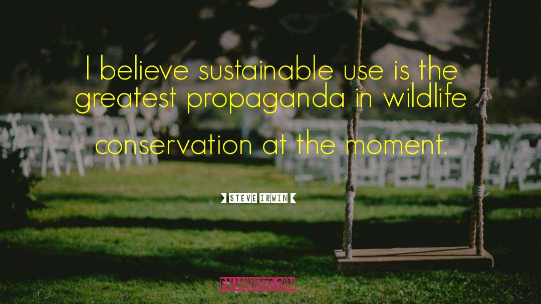 Wildlife Conservation quotes by Steve Irwin