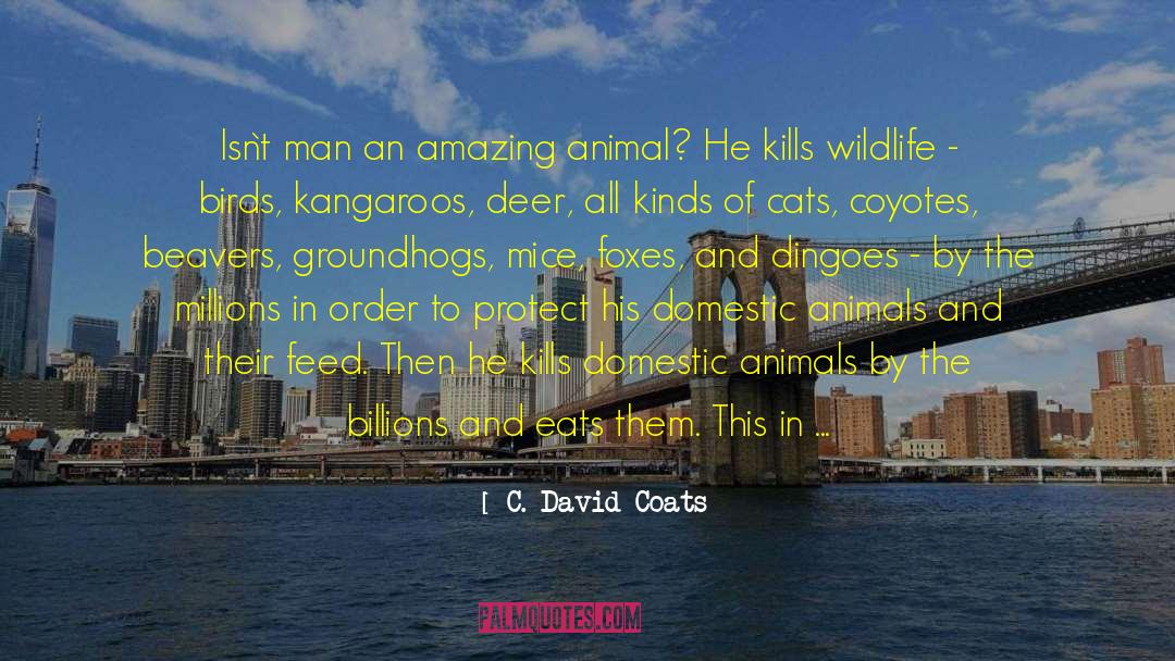 Wildlife Habitat quotes by C. David Coats