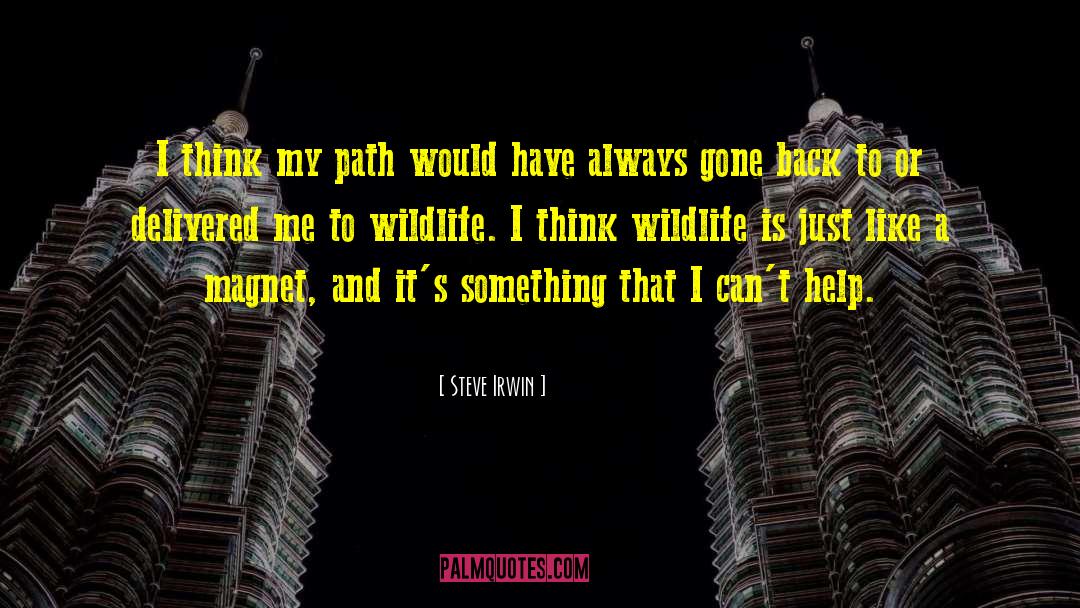 Wildlife quotes by Steve Irwin