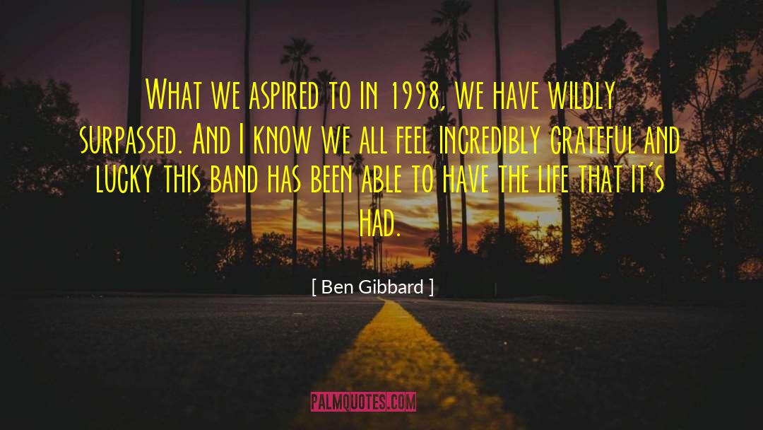 Wildly quotes by Ben Gibbard