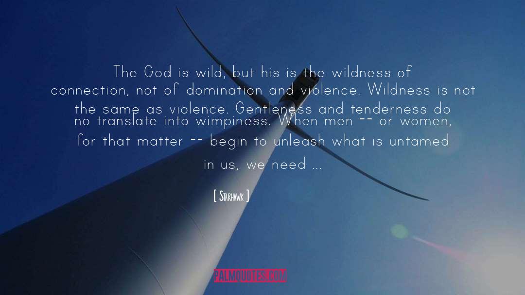 Wildness quotes by Starhawk