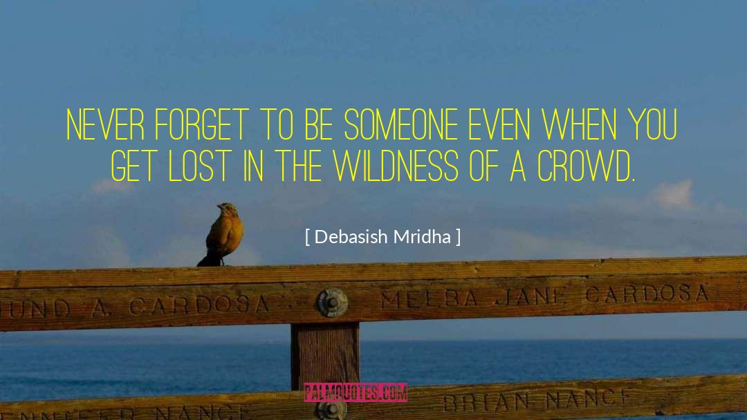 Wildness quotes by Debasish Mridha