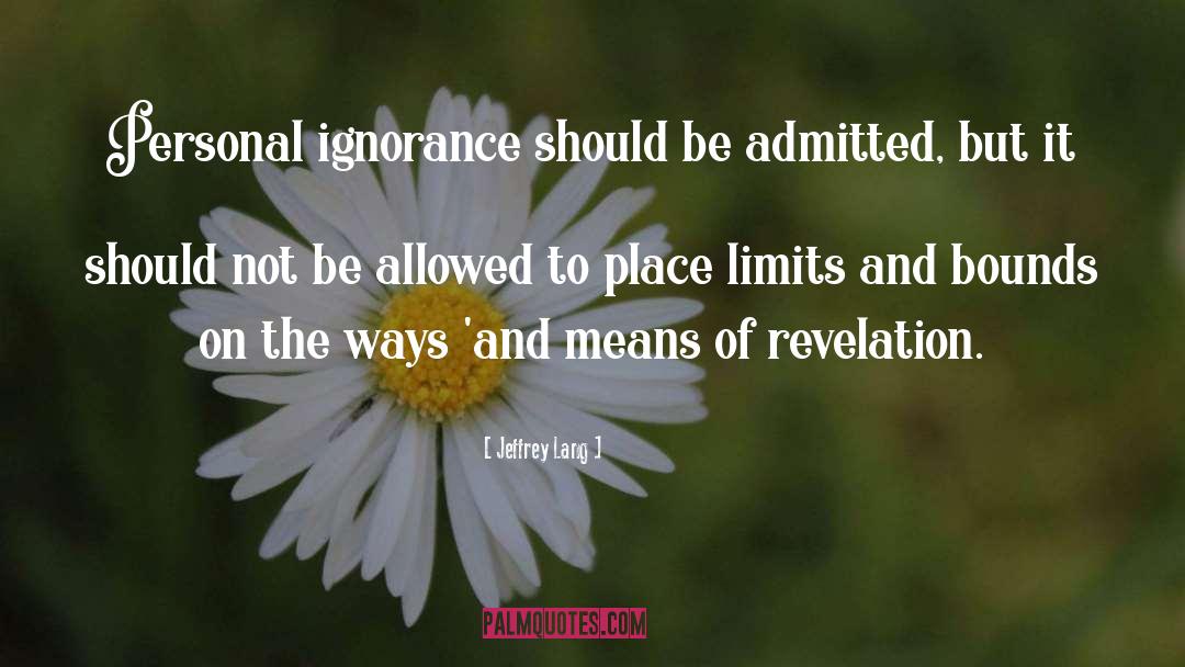 Wilful Ignorance quotes by Jeffrey Lang