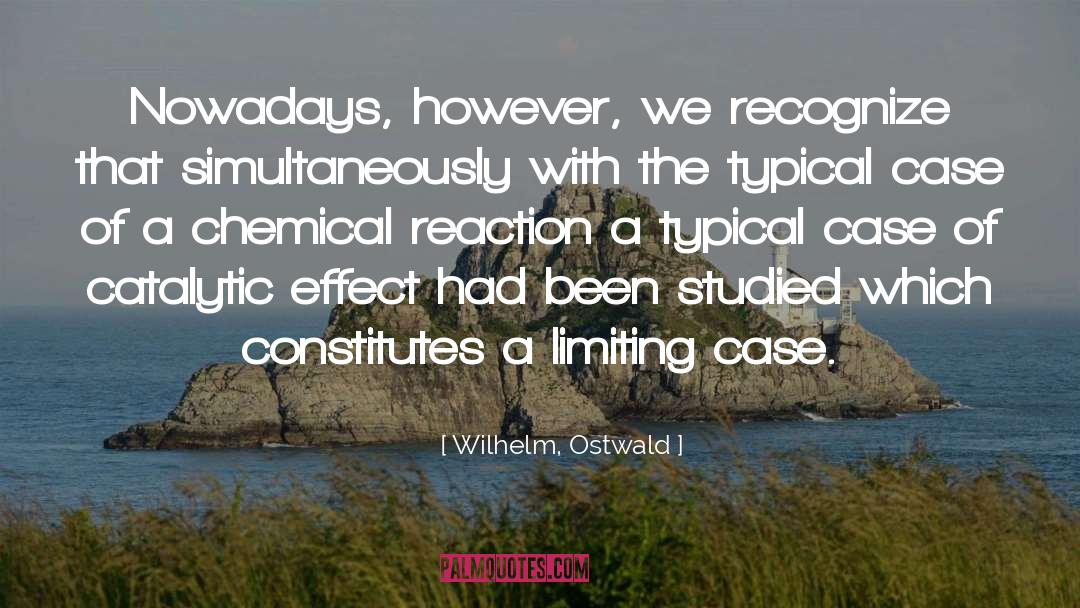 Wilhelm Ostwald quotes by Wilhelm, Ostwald