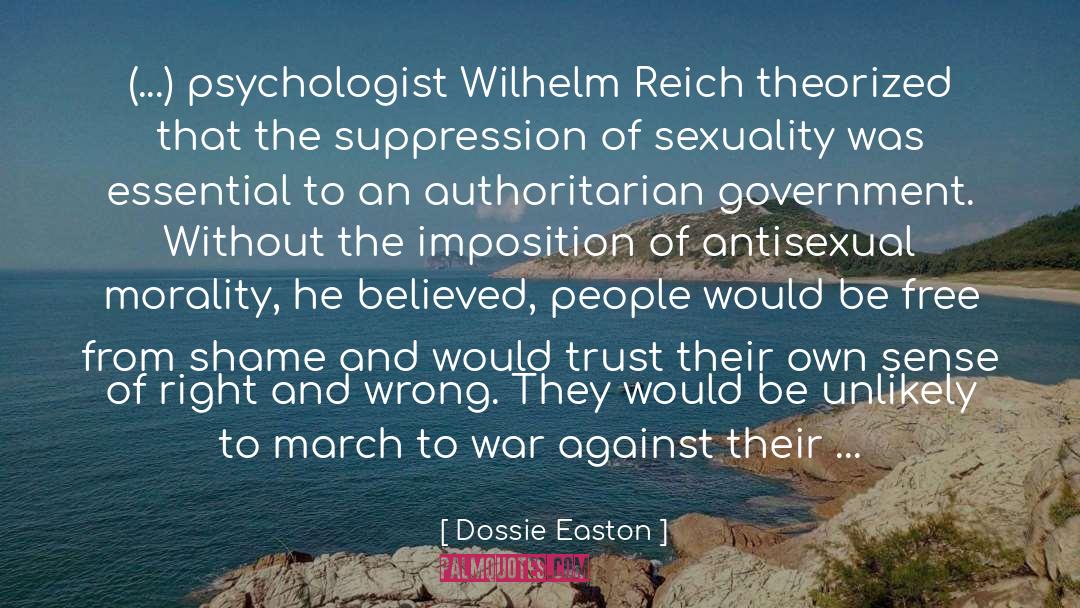 Wilhelm Reich quotes by Dossie Easton