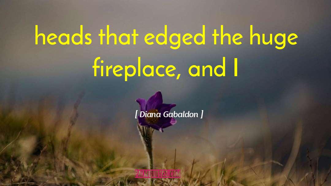 Wilkening Fireplace quotes by Diana Gabaldon