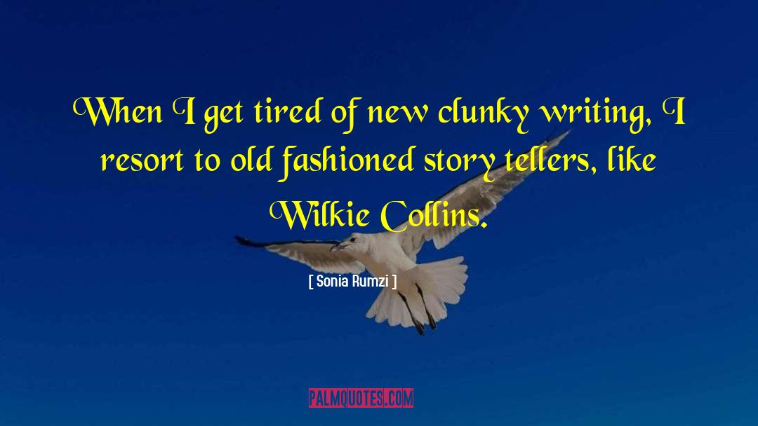 Wilkie quotes by Sonia Rumzi