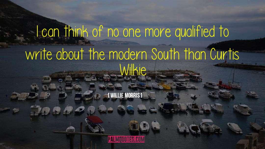 Wilkie quotes by Willie Morris