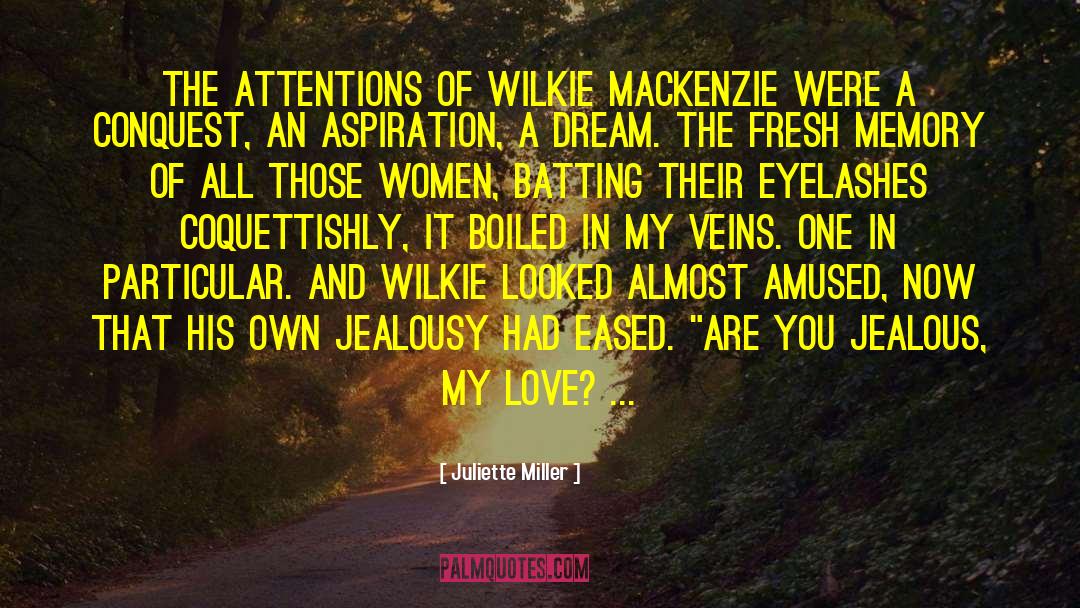 Wilkie quotes by Juliette Miller