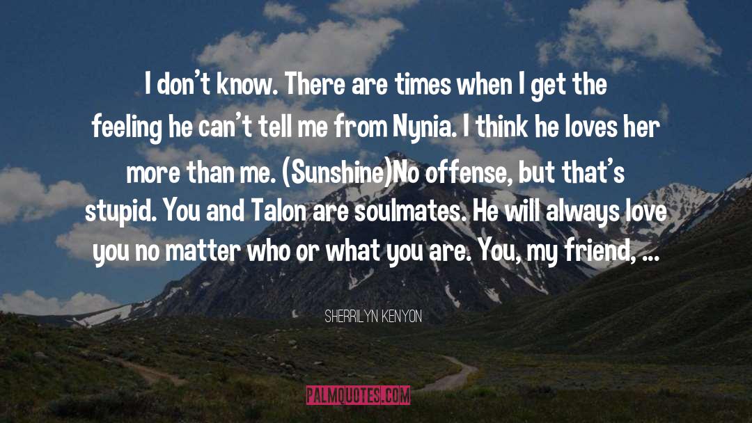 Will Always Love You quotes by Sherrilyn Kenyon