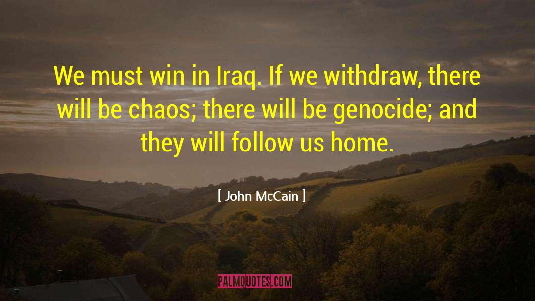 Will Follow quotes by John McCain