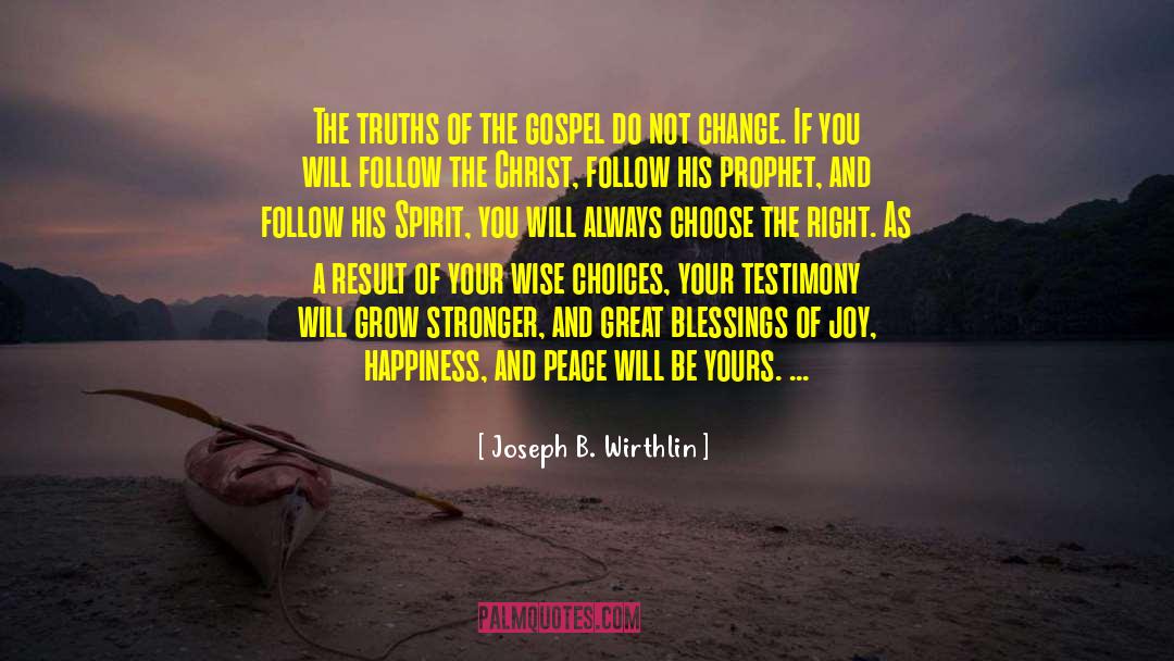 Will Follow quotes by Joseph B. Wirthlin
