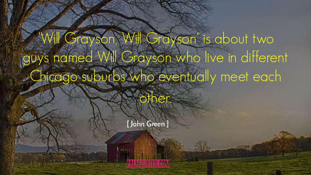 Will Grayson quotes by John Green