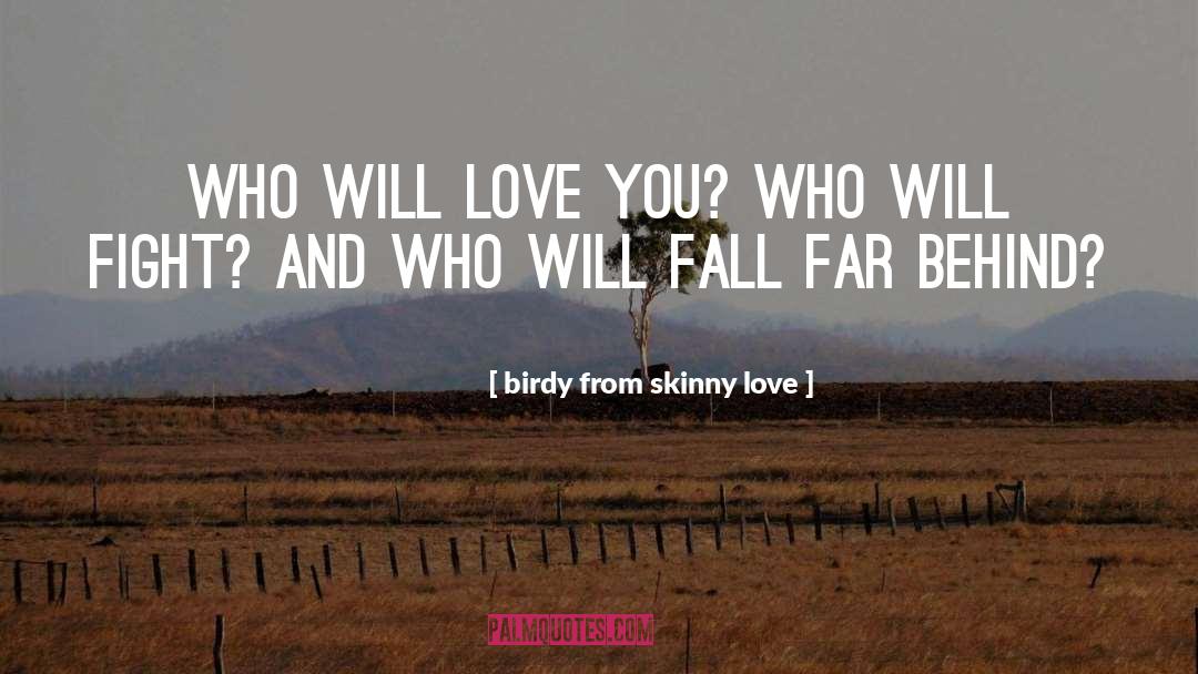 Will Love You quotes by Birdy From Skinny Love