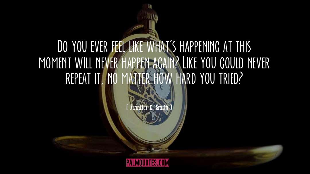 Will Never Happen quotes by Jennifer E. Smith