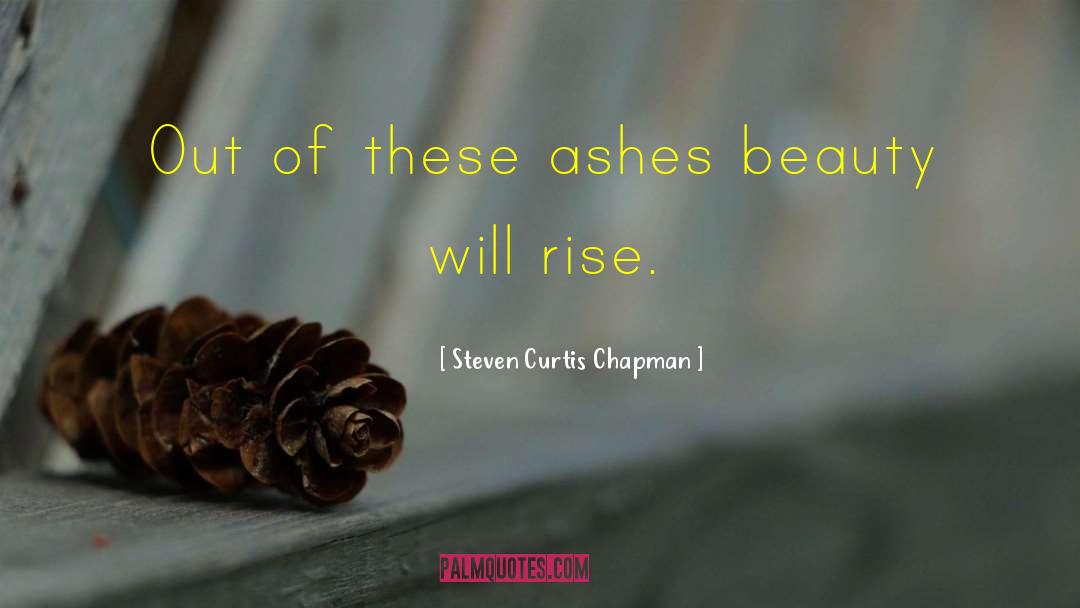 Will Rise quotes by Steven Curtis Chapman