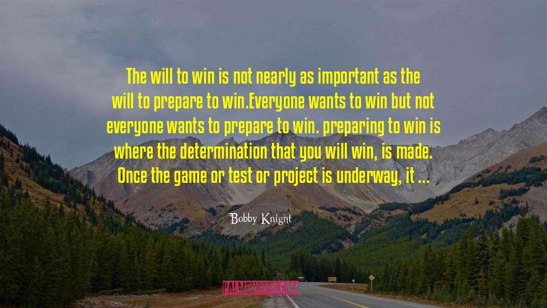 Will To Win quotes by Bobby Knight