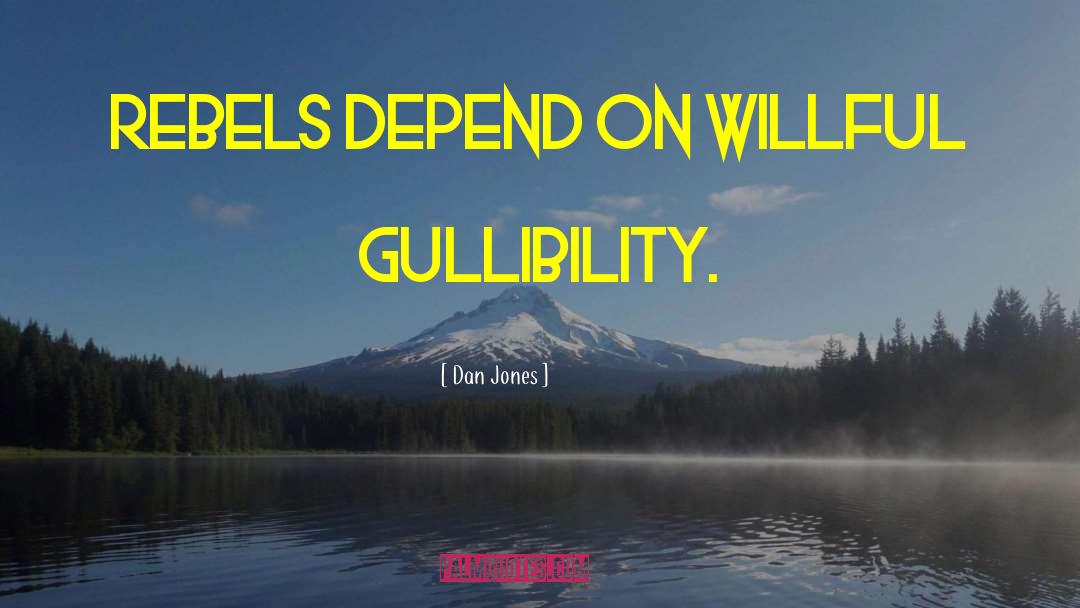 Willful quotes by Dan Jones