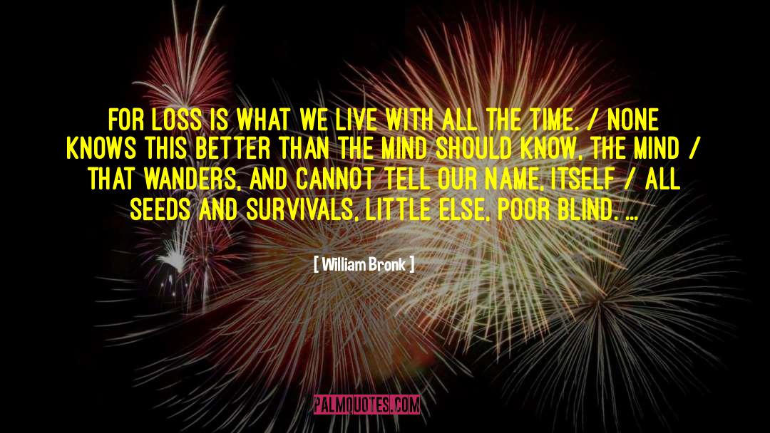 William Bronk quotes by William Bronk