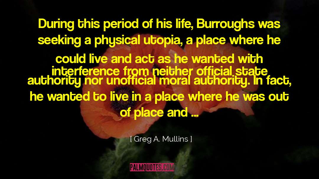 William Burroughs quotes by Greg A. Mullins