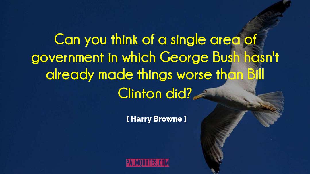 William Bush quotes by Harry Browne