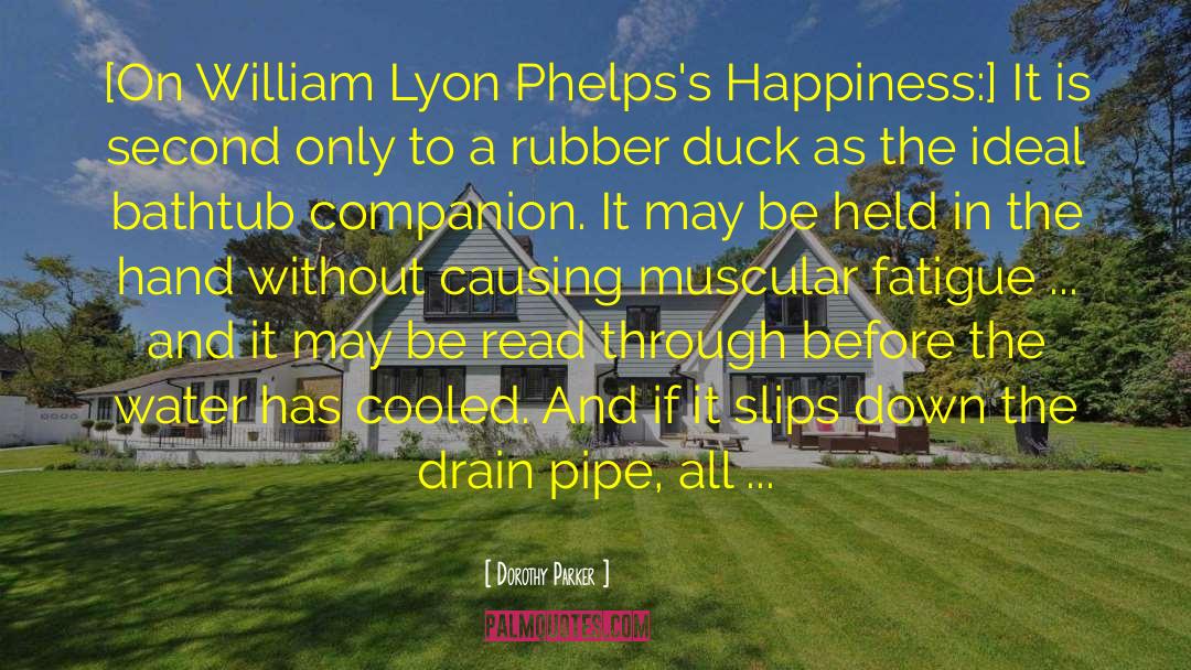 William Lyon Phelps quotes by Dorothy Parker