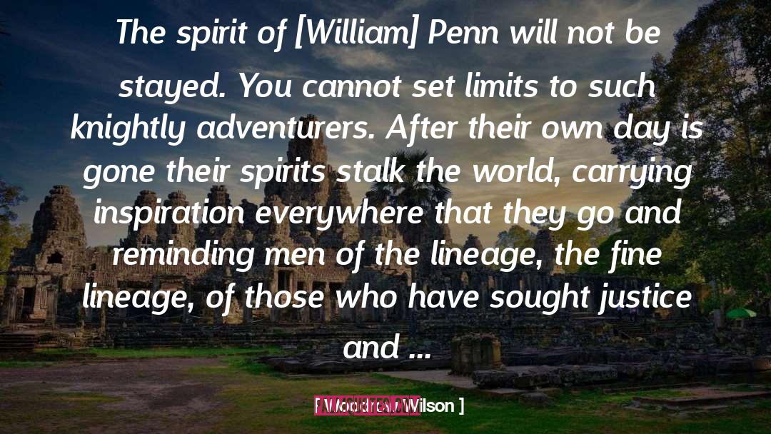 William Penn quotes by Woodrow Wilson