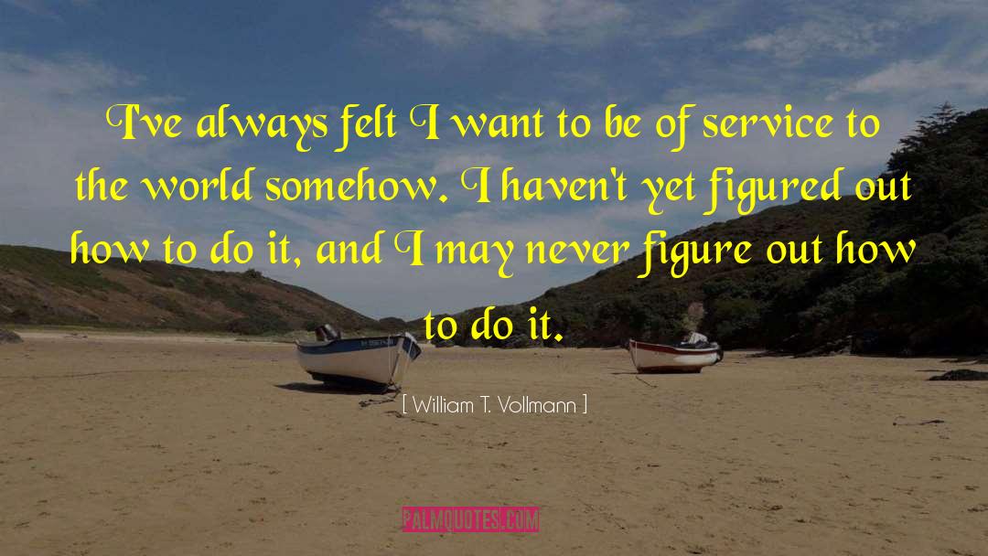 William Ransome quotes by William T. Vollmann