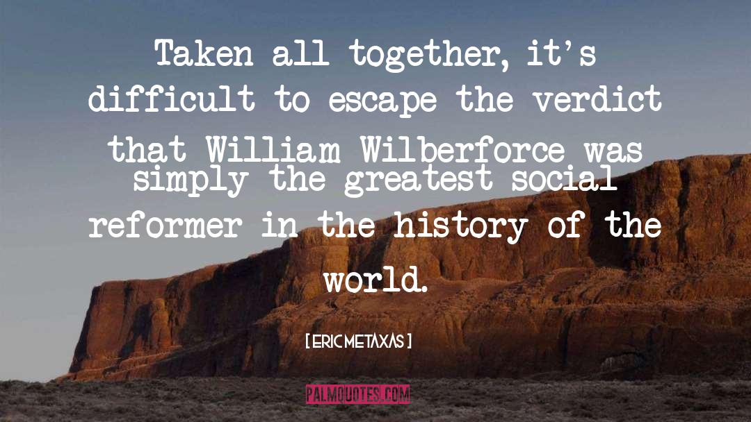 William Wilberforce quotes by Eric Metaxas