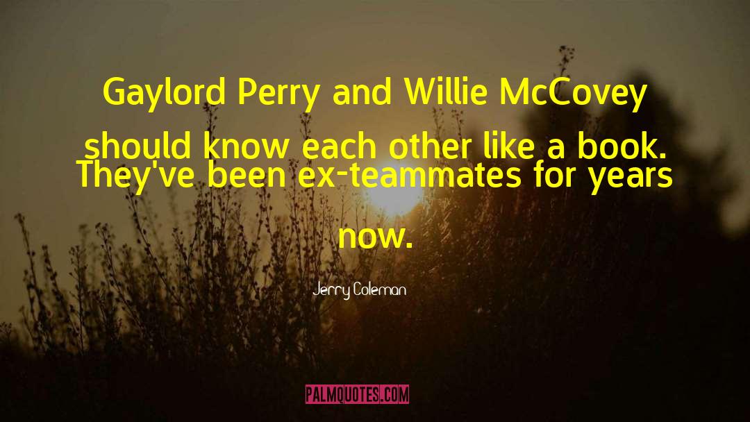 Willie quotes by Jerry Coleman