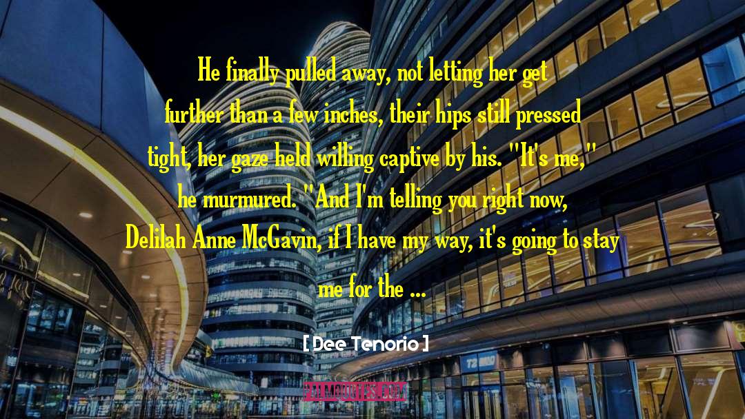 Willing Captive quotes by Dee Tenorio