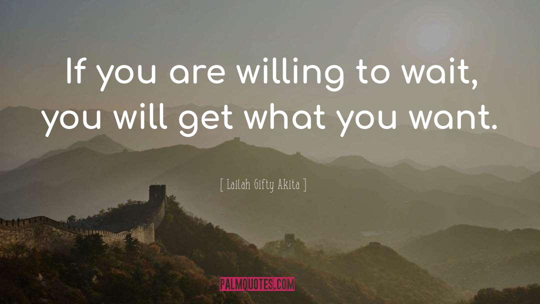 Willing quotes by Lailah Gifty Akita