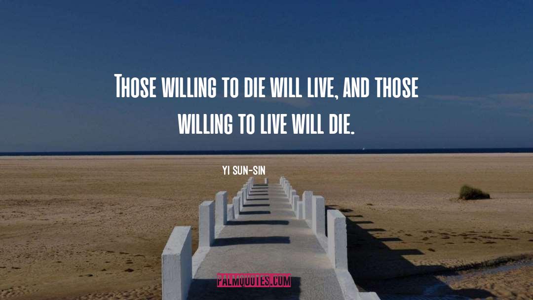 Willing To Die quotes by Yi Sun-sin
