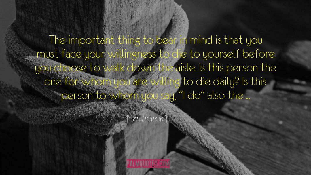 Willing To Die quotes by Ravi Zacharias