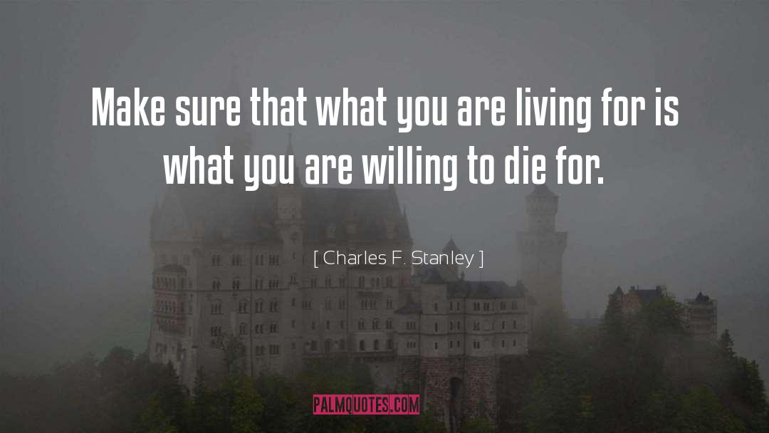 Willing To Die quotes by Charles F. Stanley