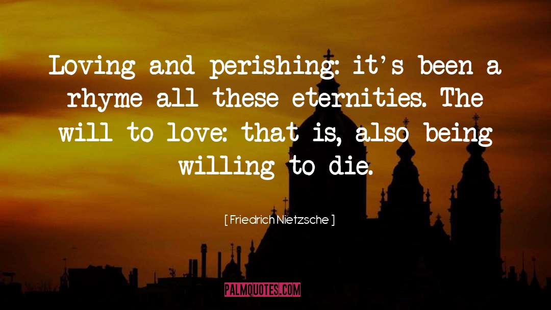 Willing To Die quotes by Friedrich Nietzsche