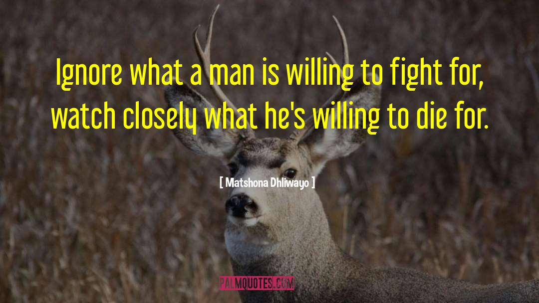 Willing To Die quotes by Matshona Dhliwayo