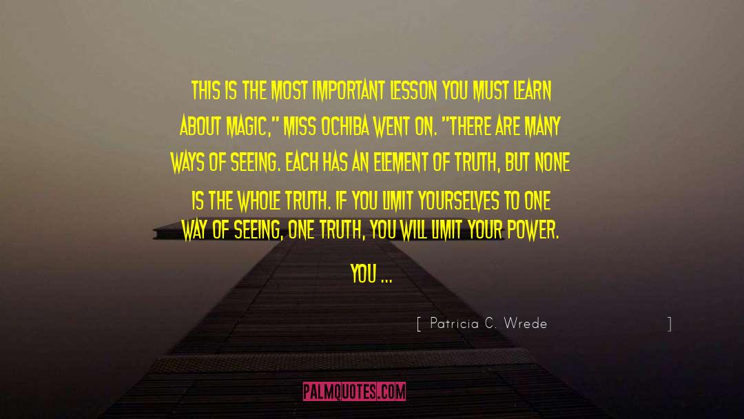 Willing To Learn quotes by Patricia C. Wrede