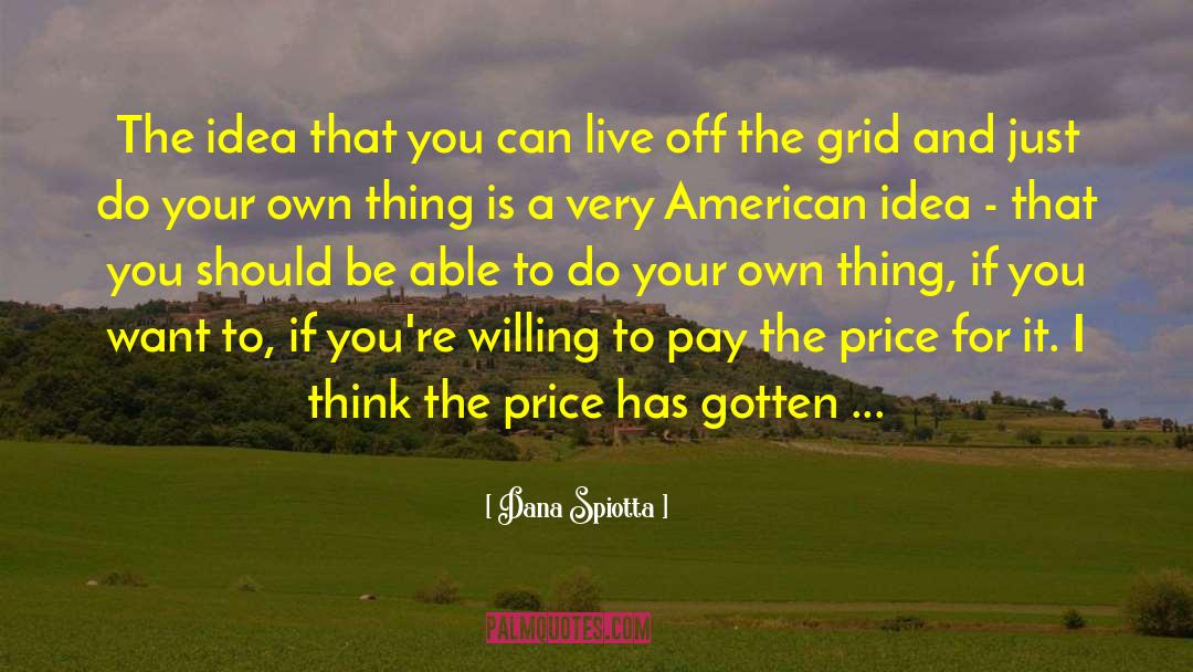 Willing To Pay The Price quotes by Dana Spiotta