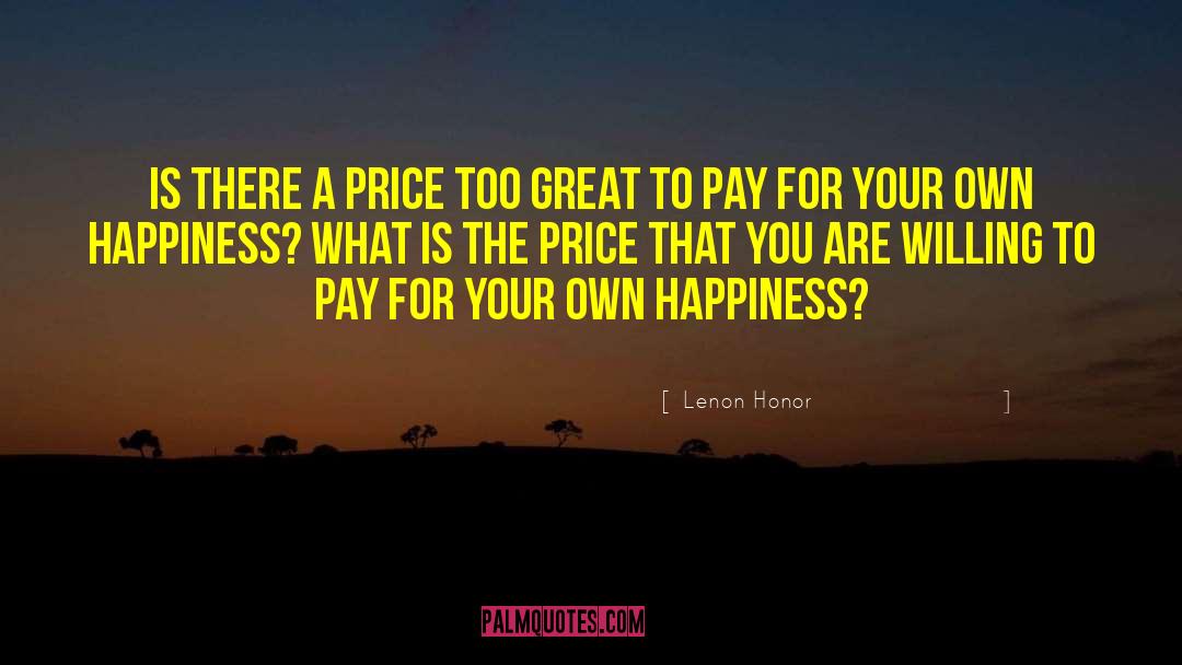 Willing To Pay The Price quotes by Lenon Honor