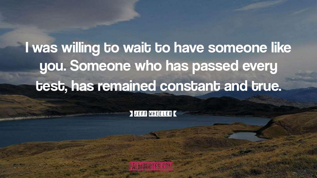 Willing To Wait quotes by Jeff Wheeler