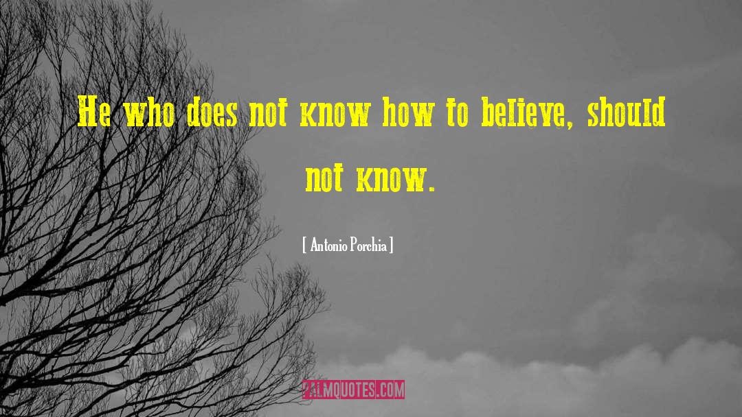 Willingness To Believe quotes by Antonio Porchia