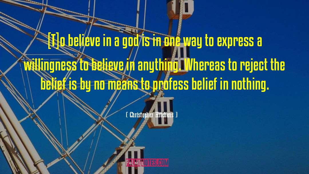 Willingness To Believe quotes by Christopher Hitchens