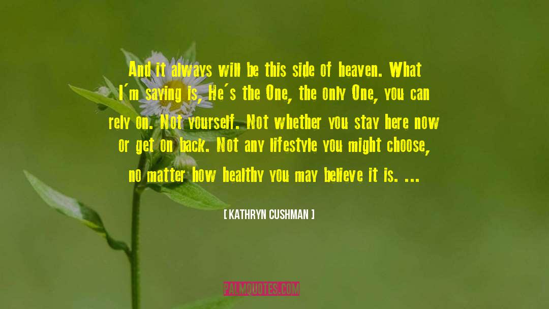 Willingness To Believe quotes by Kathryn Cushman