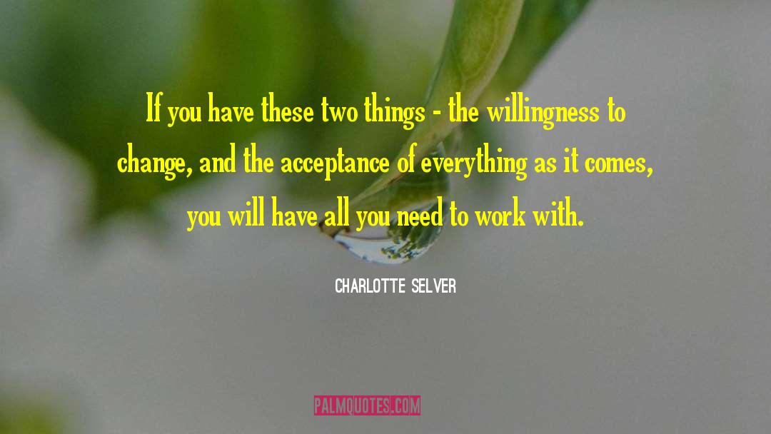 Willingness To Change quotes by Charlotte Selver