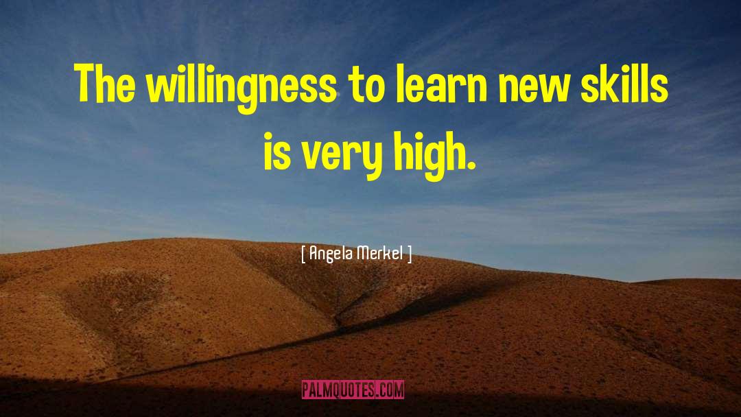 Willingness To Learn quotes by Angela Merkel