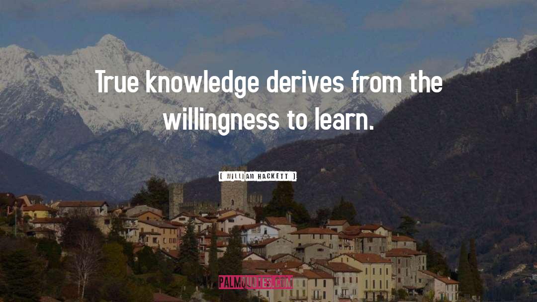 Willingness To Learn quotes by William Hackett
