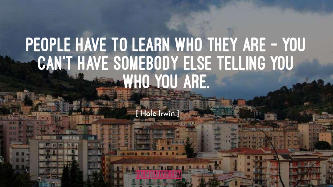 Willingness To Learn quotes by Hale Irwin
