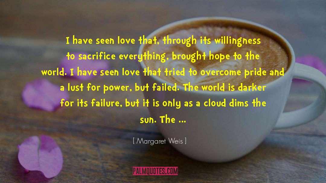 Willingness To Sacrifice quotes by Margaret Weis